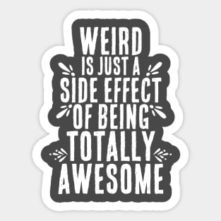 Weirdness = Awesome Side Effect Sticker